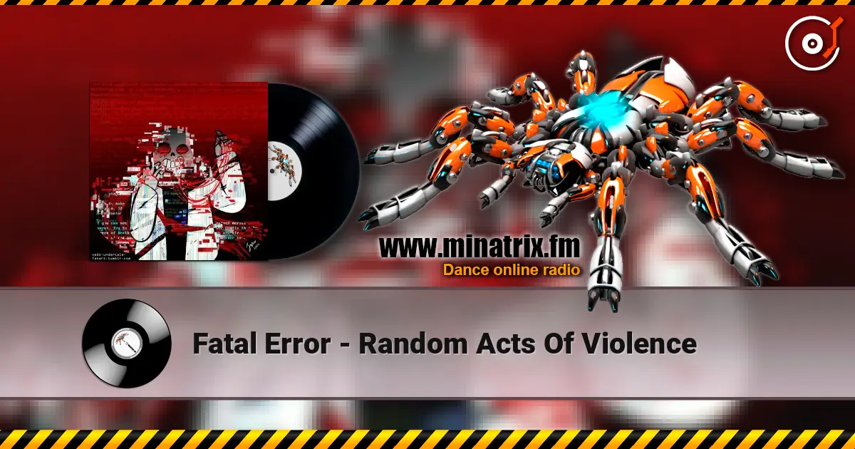 Fatal Error - Random Acts Of Violence слухати онлайн у високій якості | Minatrix.FM