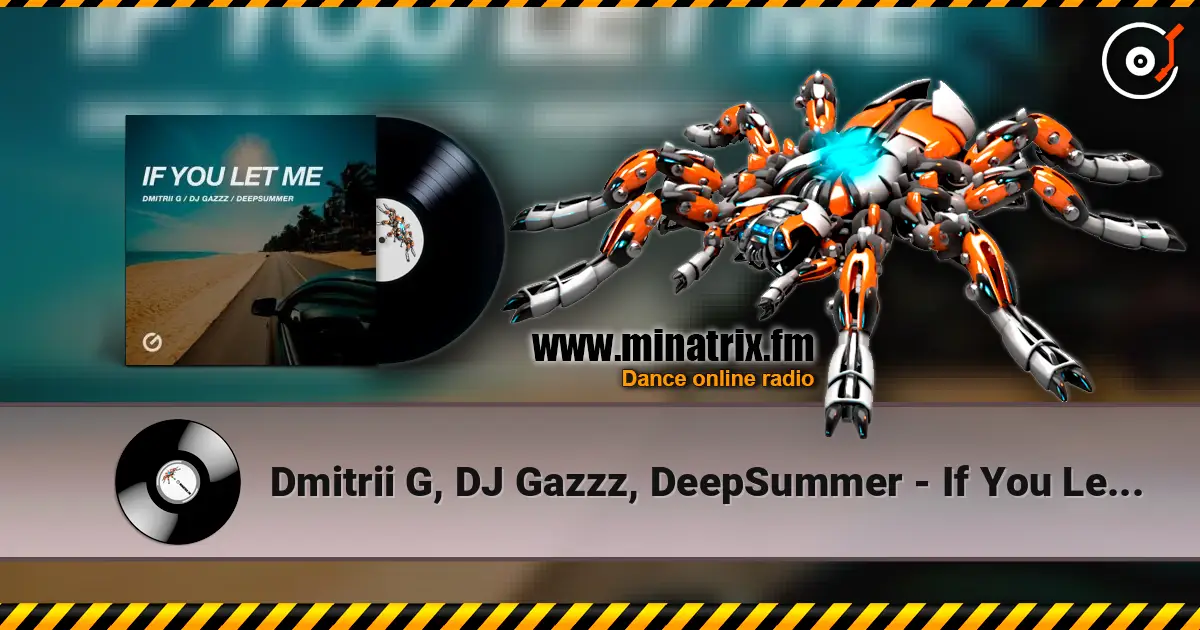 Dmitrii G, DJ Gazzz, DeepSummer - If You Let Me слухати онлайн у високій якості | Minatrix.FM