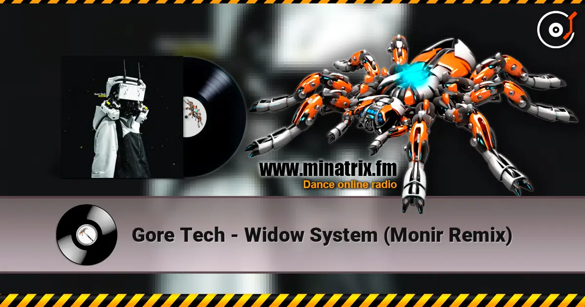 Gore Tech - Widow System (Monir Remix) слухати онлайн у високій якості | Minatrix.FM