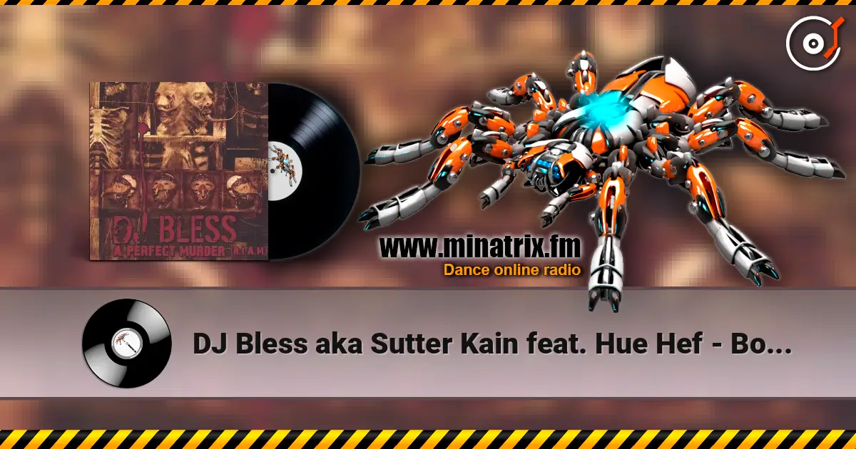 DJ Bless aka Sutter Kain feat. Hue Hef - Bondoc Saints слухати онлайн у високій якості | Minatrix.FM