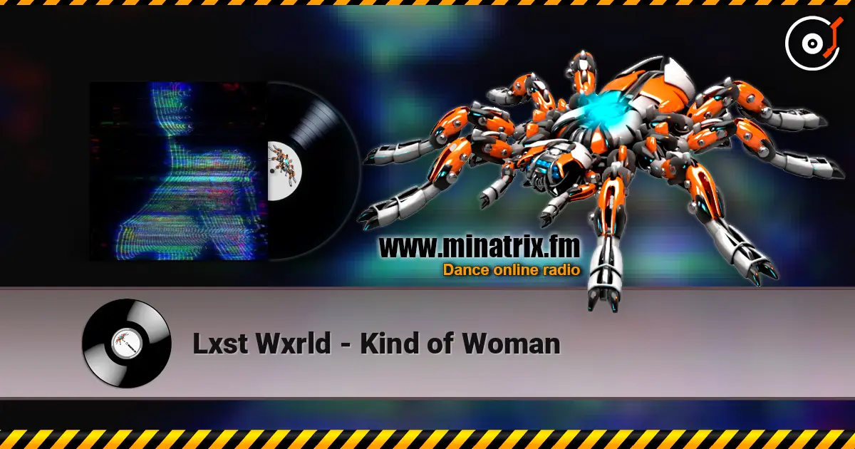 Lxst Wxrld - Kind of Woman слухати онлайн у високій якості | Minatrix.FM