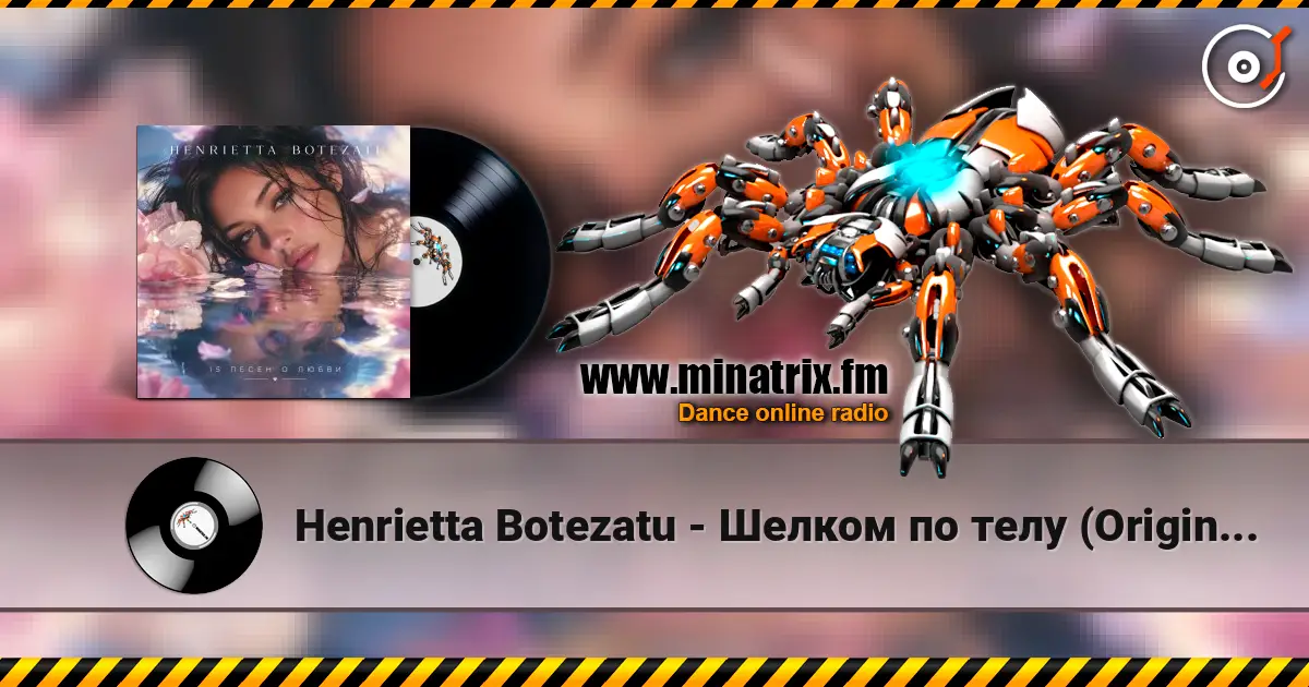 Henrietta Botezatu - Шелком по телу (Original Mix) слухати онлайн у високій якості | Minatrix.FM