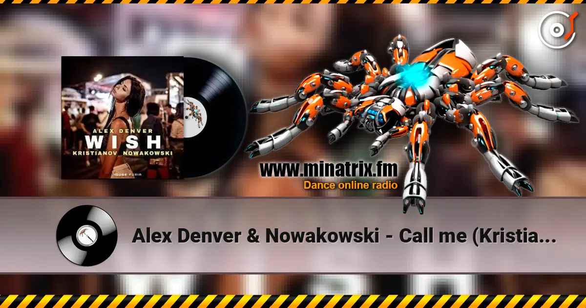 Alex Denver & Nowakowski - Call me (Kristianov-remix) слухати онлайн у високій якості | Minatrix.FM