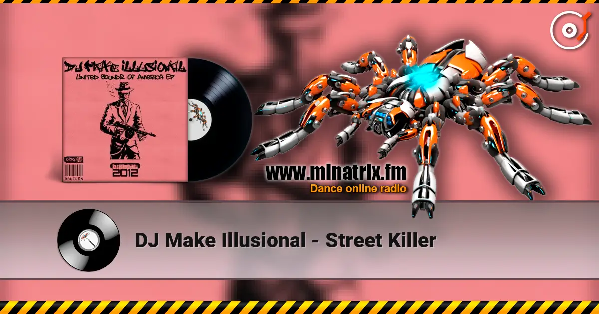 DJ Make Illusional - Street Killer слухати онлайн у високій якості | Minatrix.FM