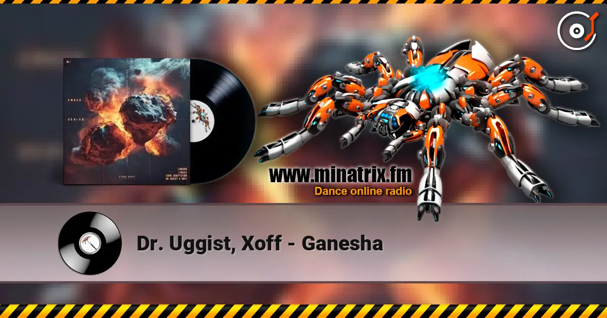 Dr. Uggist, Xoff - Ganesha слухати онлайн у високій якості | Minatrix.FM