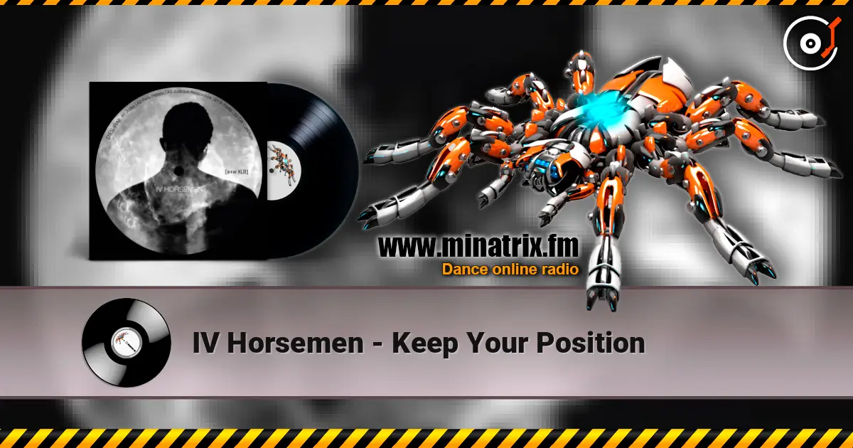 IV Horsemen - Keep Your Position слухати онлайн у високій якості | Minatrix.FM