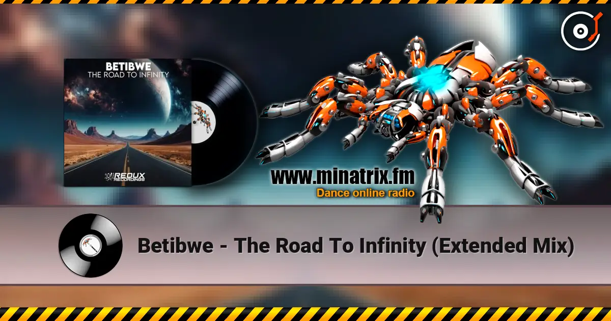 Betibwe - The Road To Infinity (Extended Mix) слухати онлайн у високій якості | Minatrix.FM