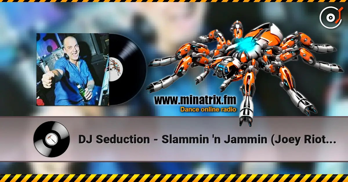 DJ Seduction - Slammin 'n Jammin (Joey Riot Remix) слухати онлайн у високій якості | Minatrix.FM