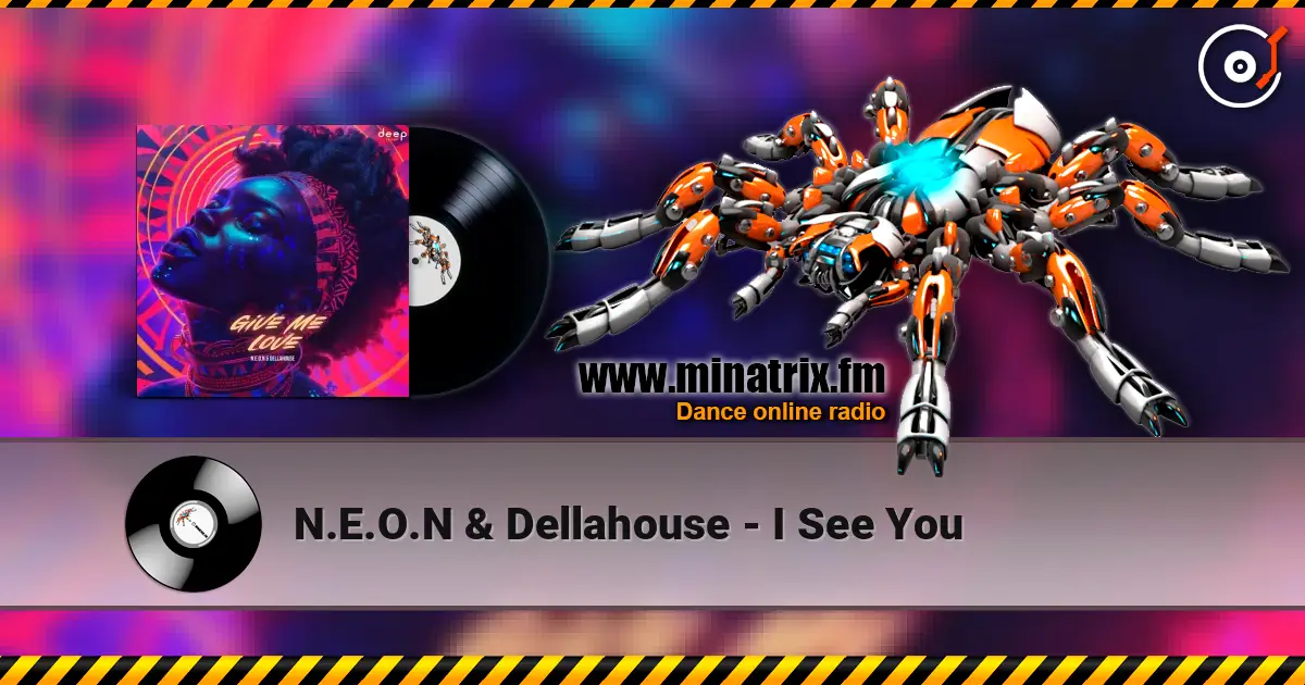 N.E.O.N & Dellahouse - I See You слухати онлайн у високій якості | Minatrix.FM