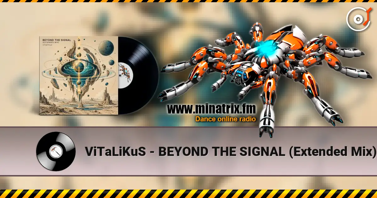 ViTaLiKuS - BEYOND THE SIGNAL (Extended Mix) слухати онлайн у високій якості | Minatrix.FM