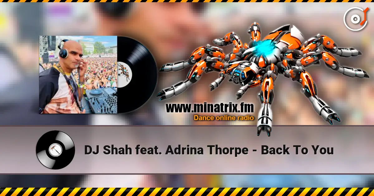 DJ Shah feat. Adrina Thorpe - Back To You слухати онлайн у високій якості | Minatrix.FM
