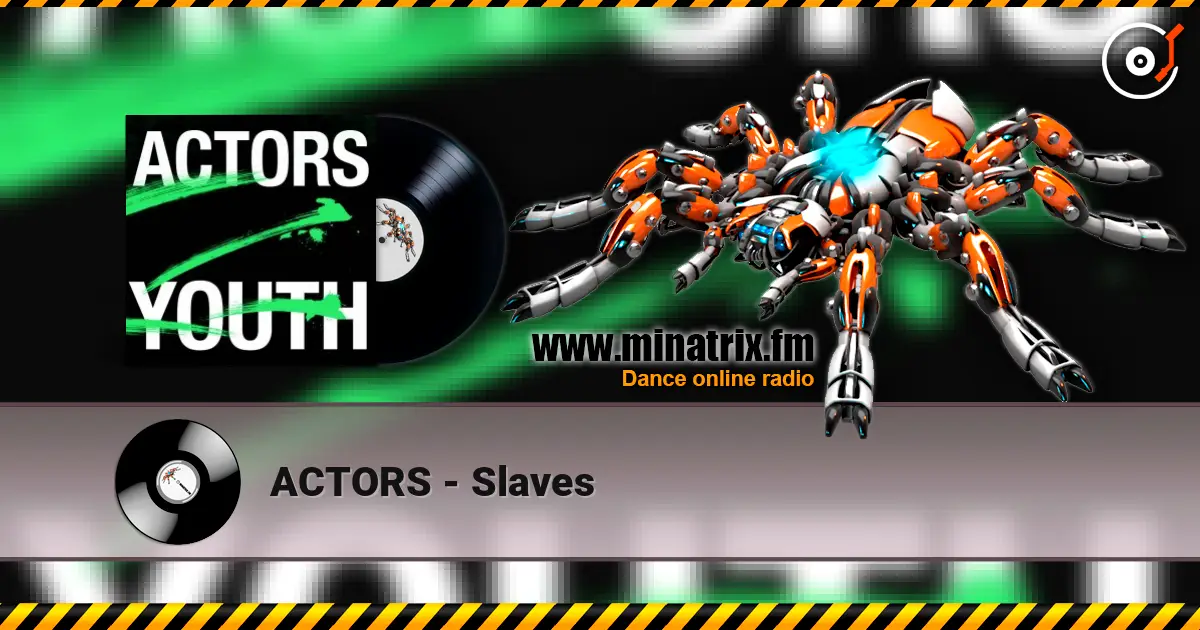 ACTORS - Slaves слухати онлайн у високій якості | Minatrix.FM