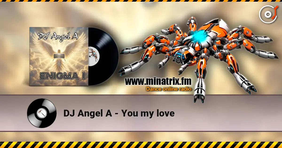 DJ Angel A - You my love слухати онлайн у високій якості | Minatrix.FM