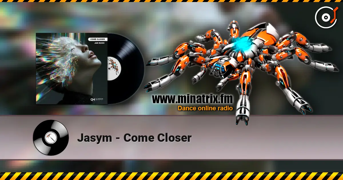 Jasym - Come Closer слухати онлайн у високій якості | Minatrix.FM