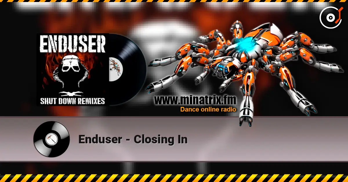 Enduser - Closing In слухати онлайн у високій якості | Minatrix.FM