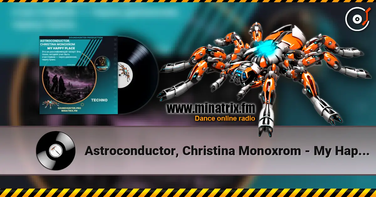 Astroconductor, Christina Monoxrom - My Happy Place listen online in high quality | Minatrix.FM