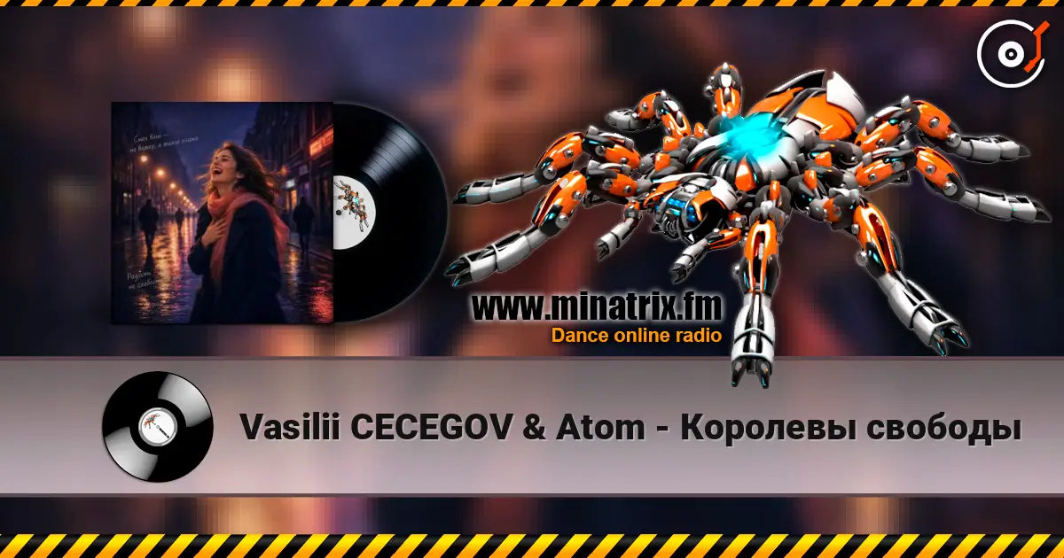 Vasilii CECEGOV & Atom - Королевы свободы слухати онлайн у високій якості | Minatrix.FM