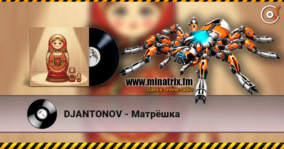 DJANTONOV - Матрёшка listen online in high quality | Minatrix.FM
