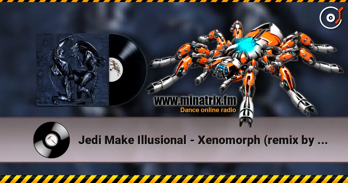 Jedi Make Illusional - Xenomorph (remix by NANOCULT) слухати онлайн у високій якості | Minatrix.FM
