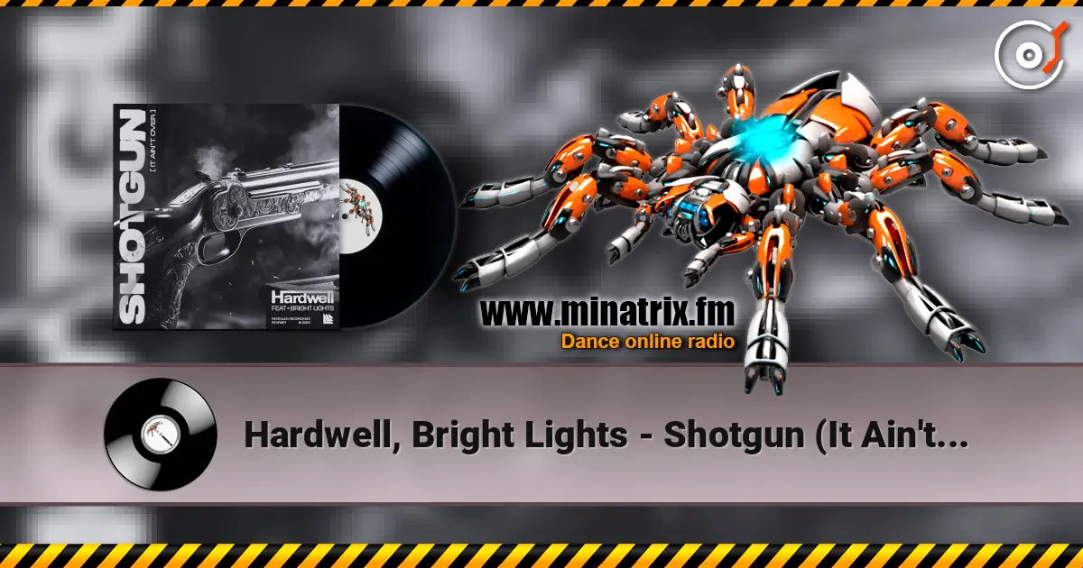Hardwell, Bright Lights - Shotgun (It Ain't Over) слухати онлайн у високій якості | Minatrix.FM