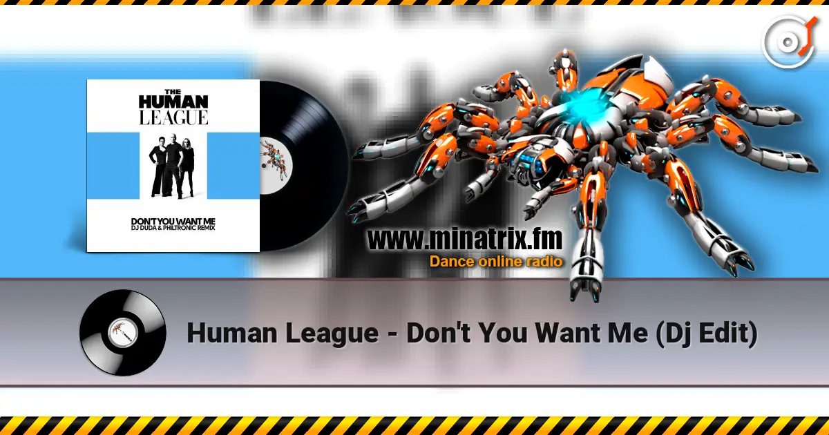 Human League - Don't You Want Me (Dj Edit) слухати онлайн у високій якості | Minatrix.FM