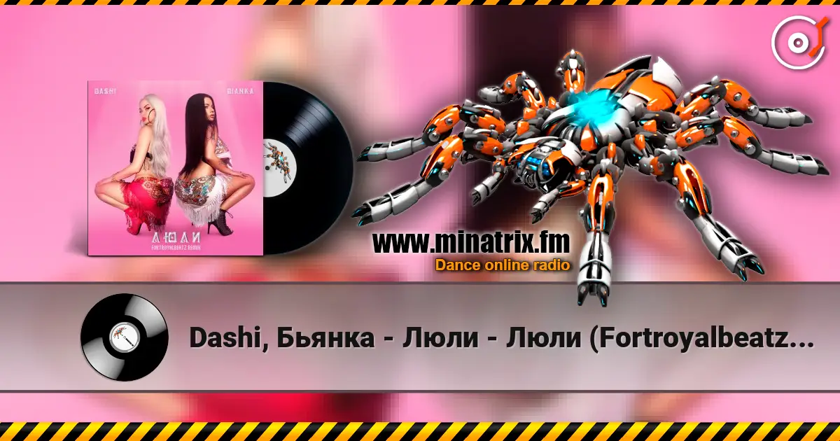 Dashi, Бьянка - Люли - Люли (Fortroyalbeatz Remix) слухати онлайн у високій якості | Minatrix.FM
