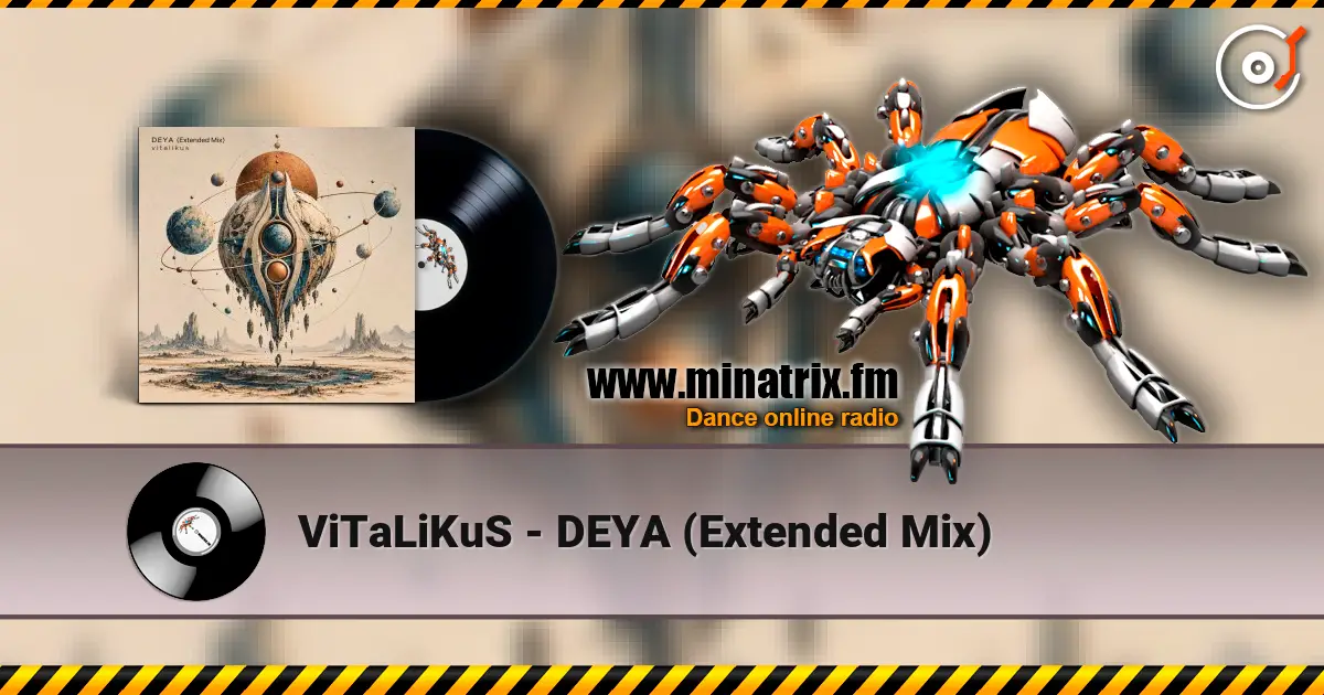 ViTaLiKuS - DEYA (Extended Mix) слухати онлайн у високій якості | Minatrix.FM