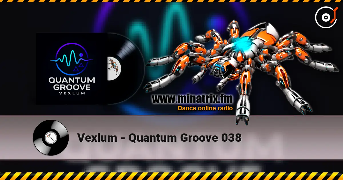Vexlum - Quantum Groove 038 слухати онлайн у високій якості | Minatrix.FM