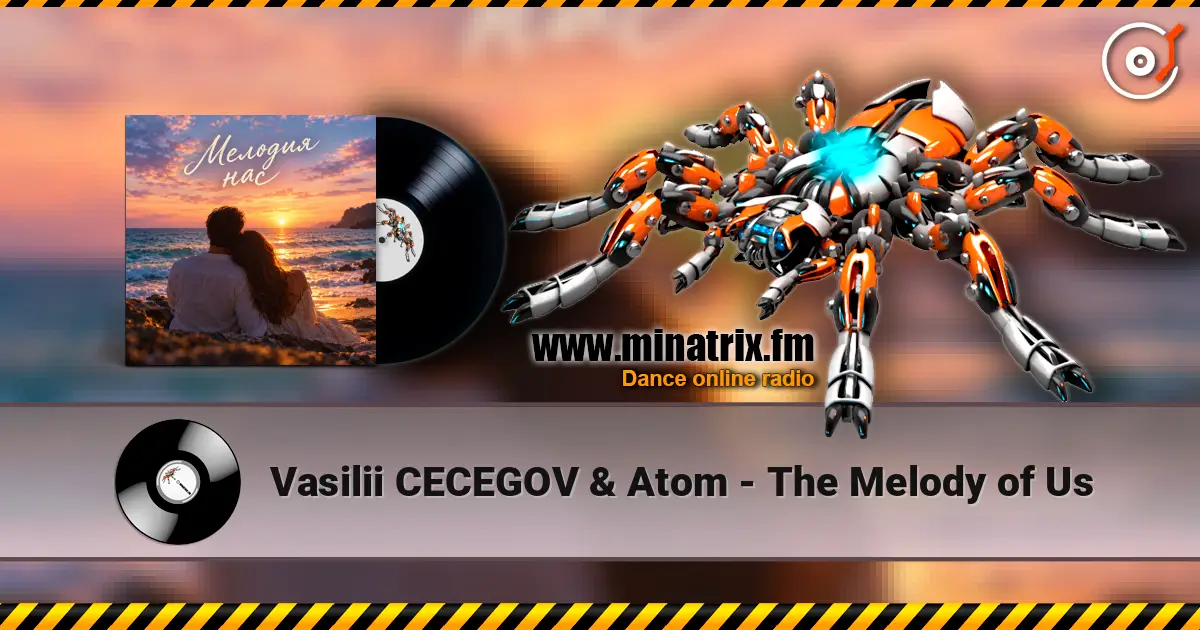 Vasilii CECEGOV & Atom - The Melody of Us слухати онлайн у високій якості | Minatrix.FM
