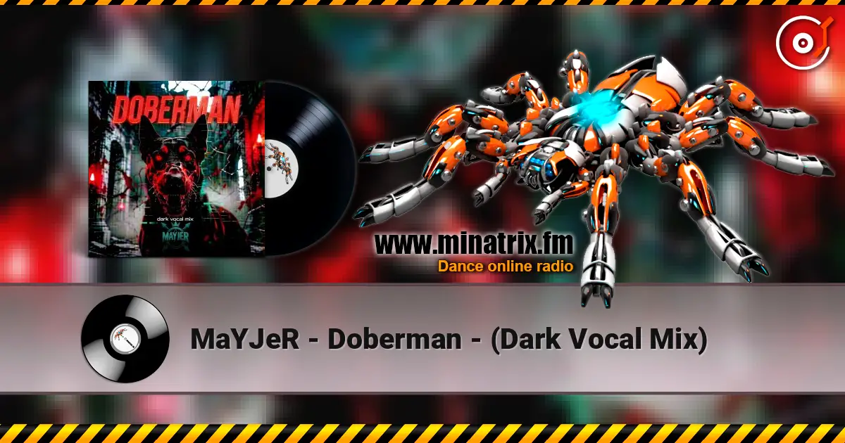 MaYJeR - Doberman - (Dark Vocal Mix) слухати онлайн у високій якості | Minatrix.FM