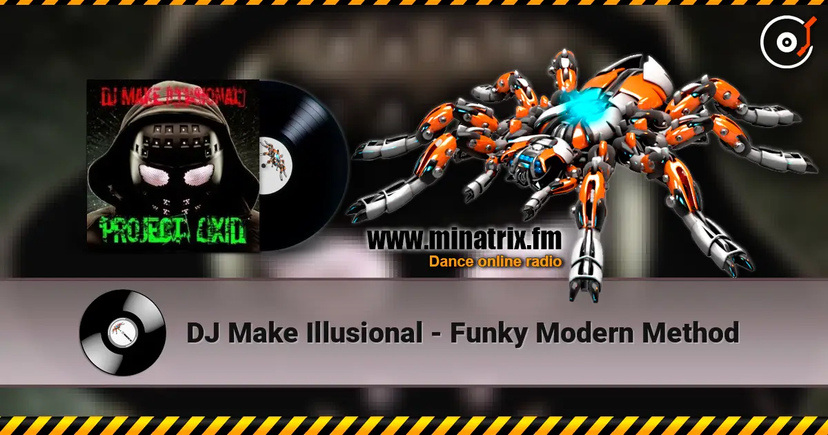 DJ Make Illusional - Funky Modern Method слухати онлайн у високій якості | Minatrix.FM