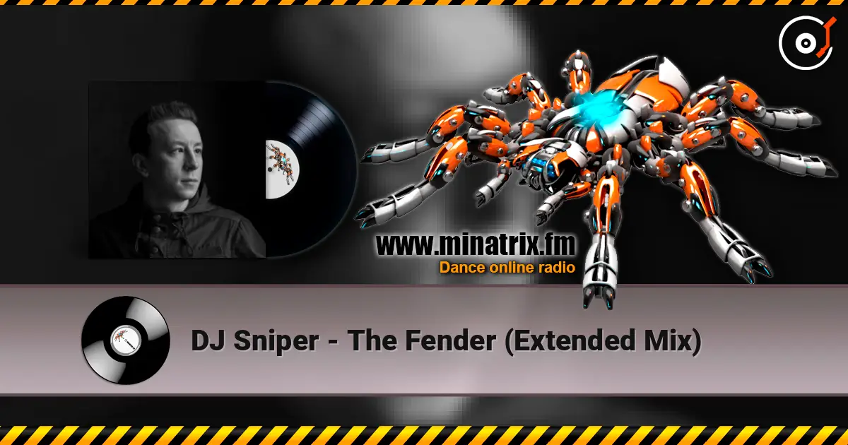 DJ Sniper - The Fender (Extended Mix) слухати онлайн у високій якості | Minatrix.FM