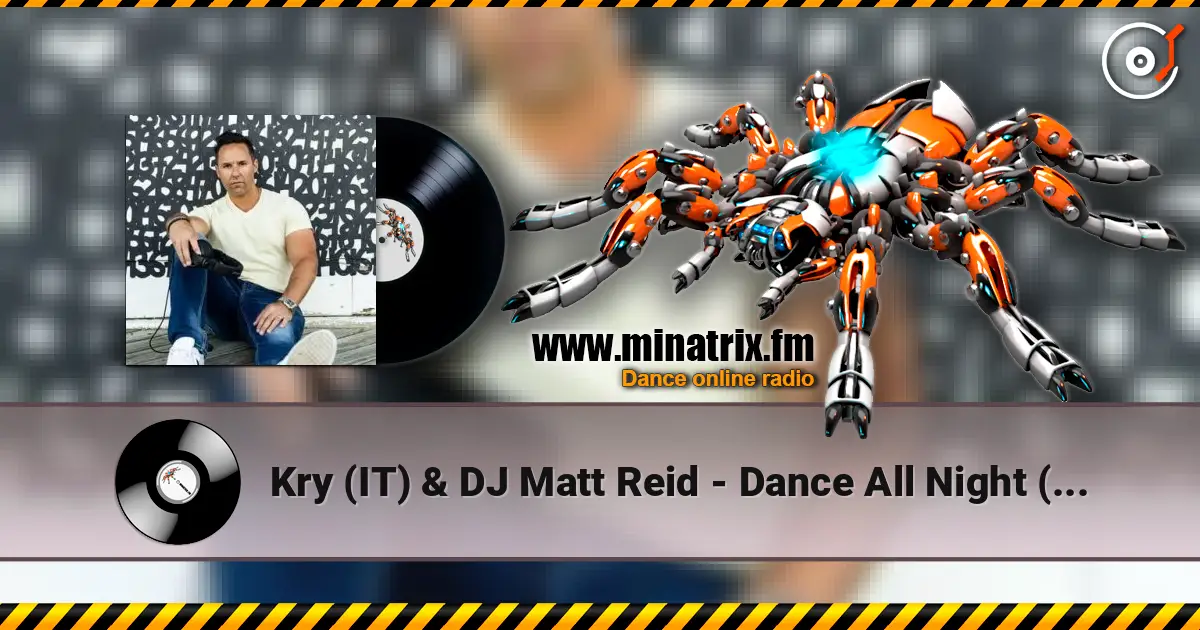 Kry (IT) & DJ Matt Reid - Dance All Night (Extended Mix) слухати онлайн у високій якості | Minatrix.FM