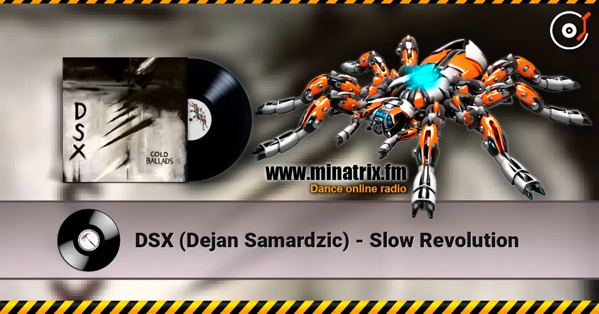 DSX (Dejan Samardzic) - Slow Revolution слухати онлайн у високій якості | Minatrix.FM