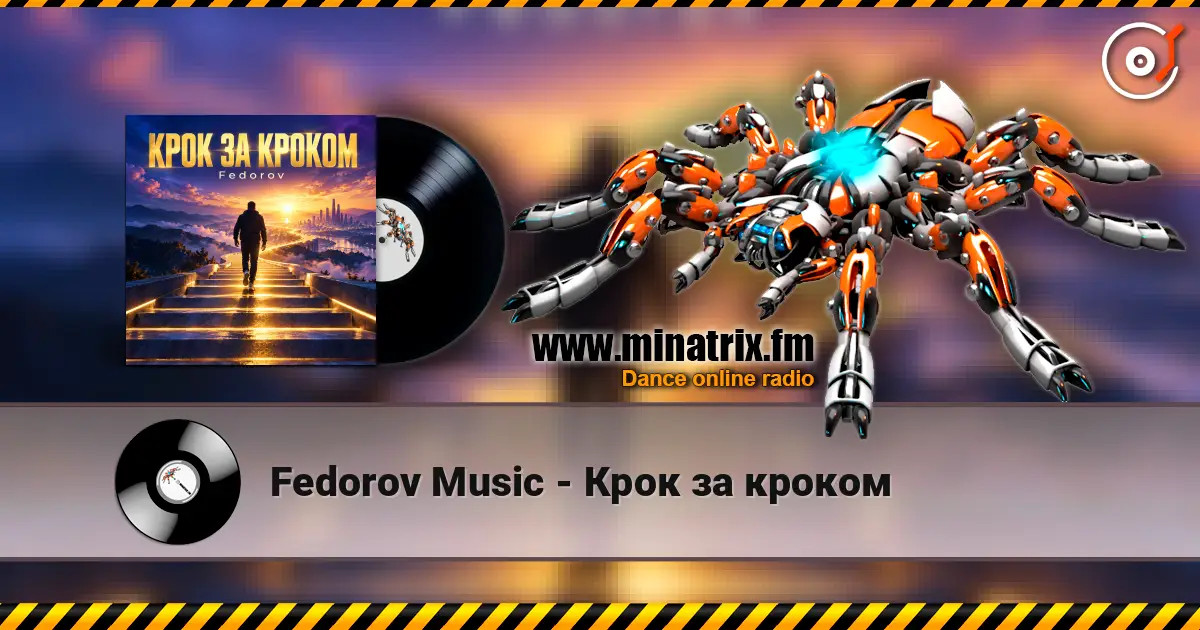 Fedorov Music - Крок за кроком слухати онлайн у високій якості | Minatrix.FM