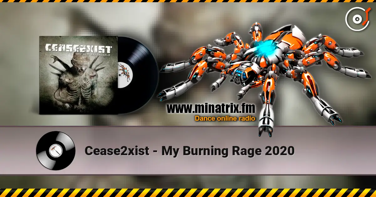 Cease2xist - My Burning Rage 2020 слухати онлайн у високій якості | Minatrix.FM