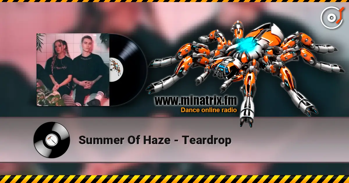 Summer Of Haze - Teardrop слухати онлайн у високій якості | Minatrix.FM