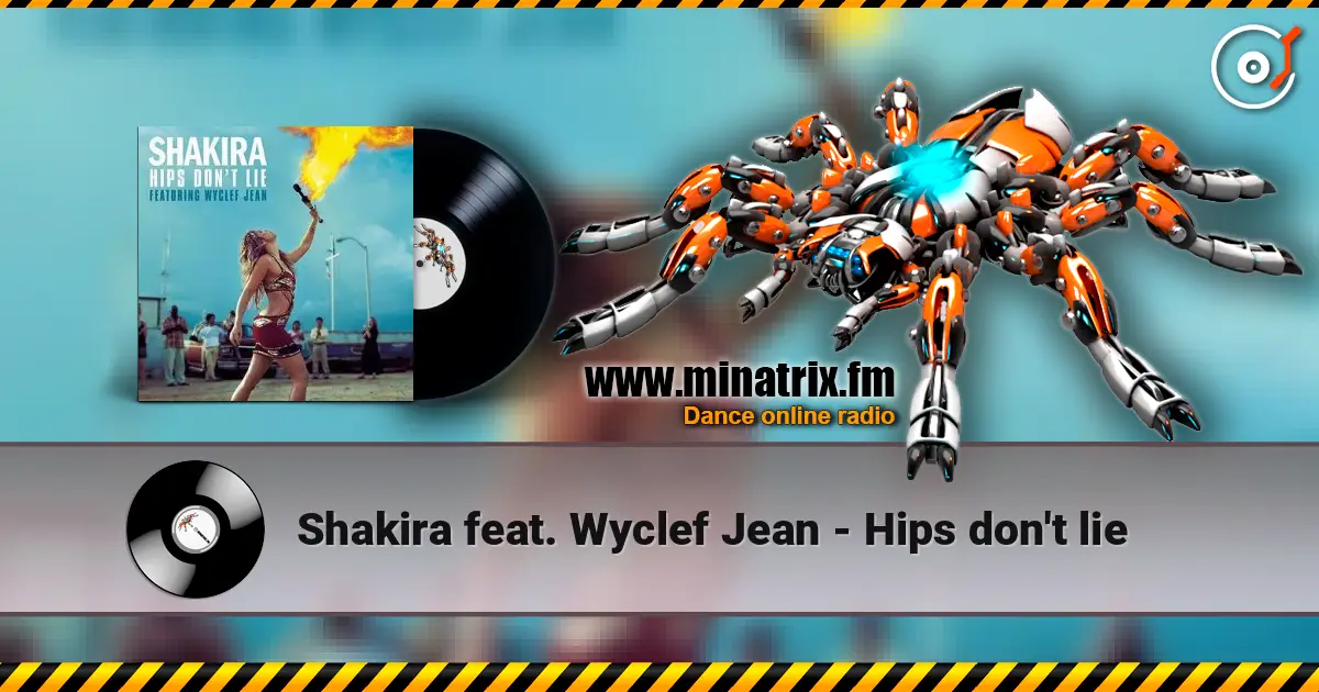 Shakira feat. Wyclef Jean - Hips don't lie слухати онлайн у високій якості | Minatrix.FM
