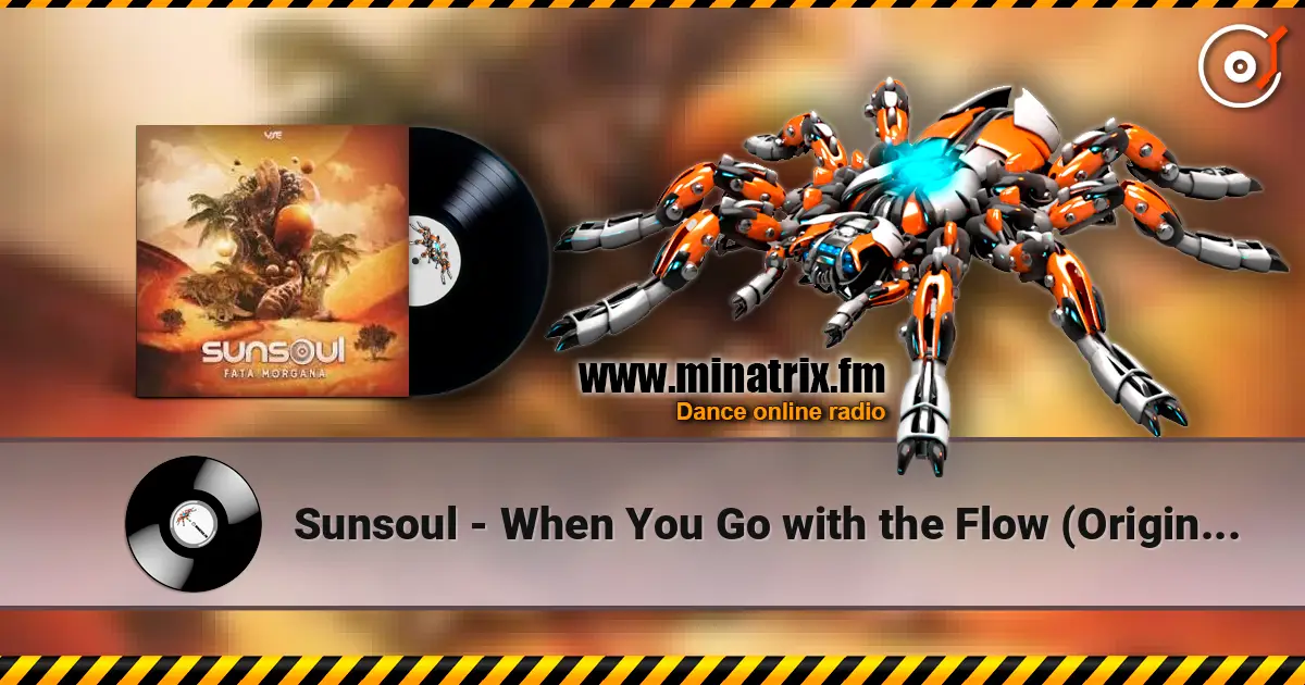 Sunsoul - When You Go with the Flow (Original Mix) слухати онлайн у високій якості | Minatrix.FM