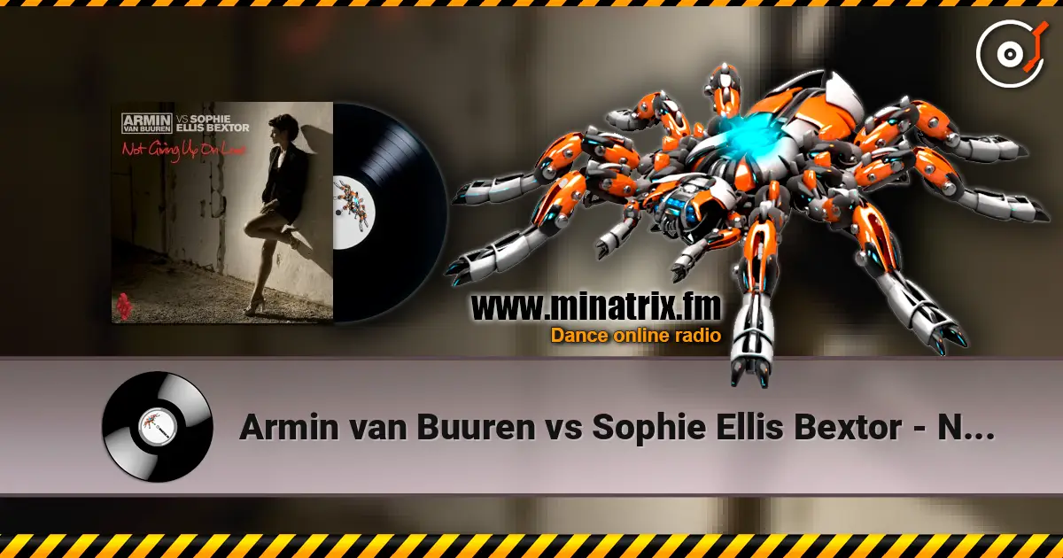 Armin van Buuren vs Sophie Ellis Bextor - Not Giving Up On Love (Radio Edit) слухати онлайн у високій якості | Minatrix.FM