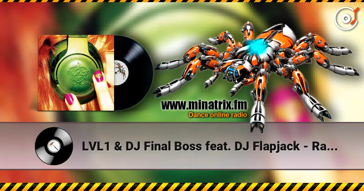 LVL1 & DJ Final Boss feat. DJ Flapjack - Rave Generator слухати онлайн у високій якості | Minatrix.FM