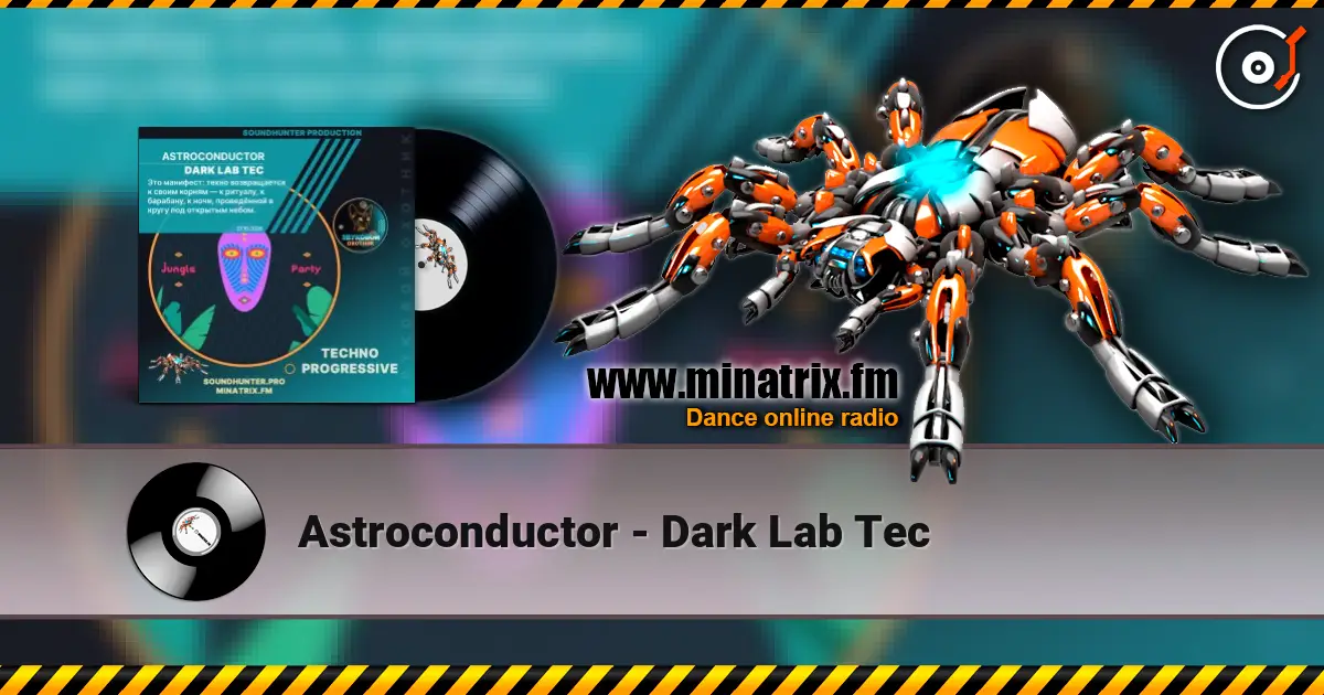 Astroconductor - Dark Lab Tec слухати онлайн у високій якості | Minatrix.FM