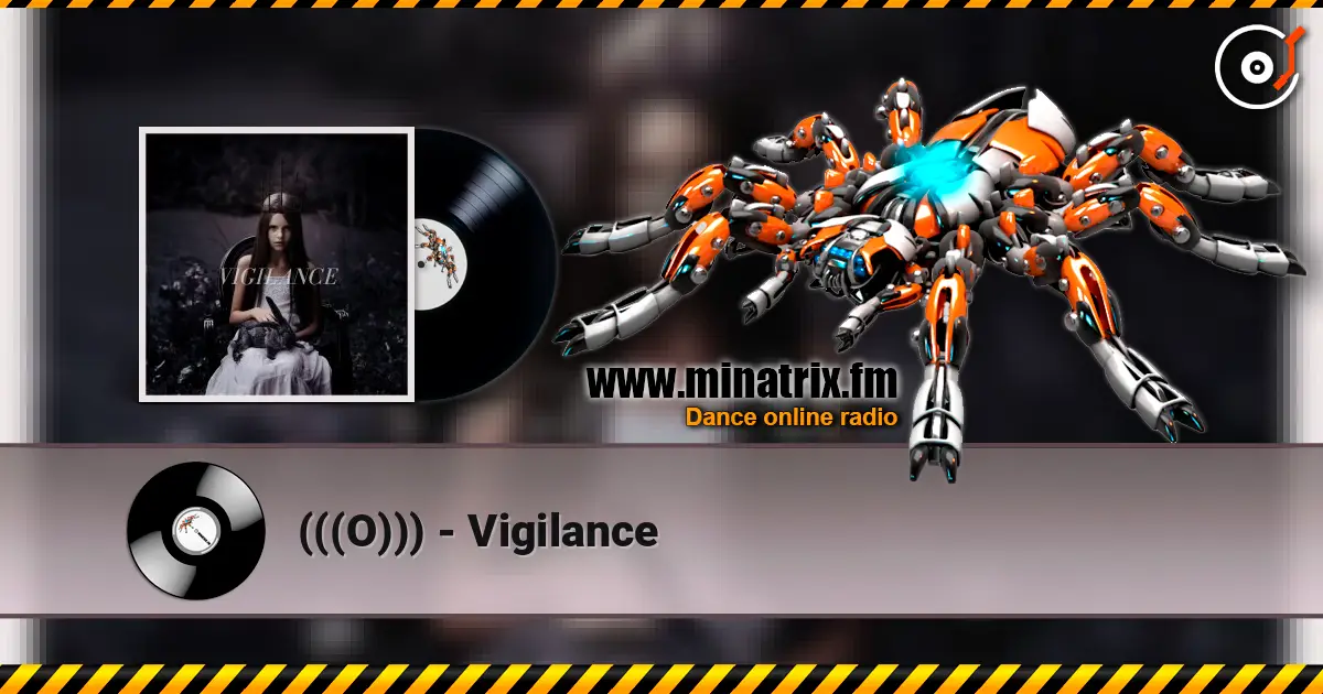 (((O))) - Vigilance слухати онлайн у високій якості | Minatrix.FM