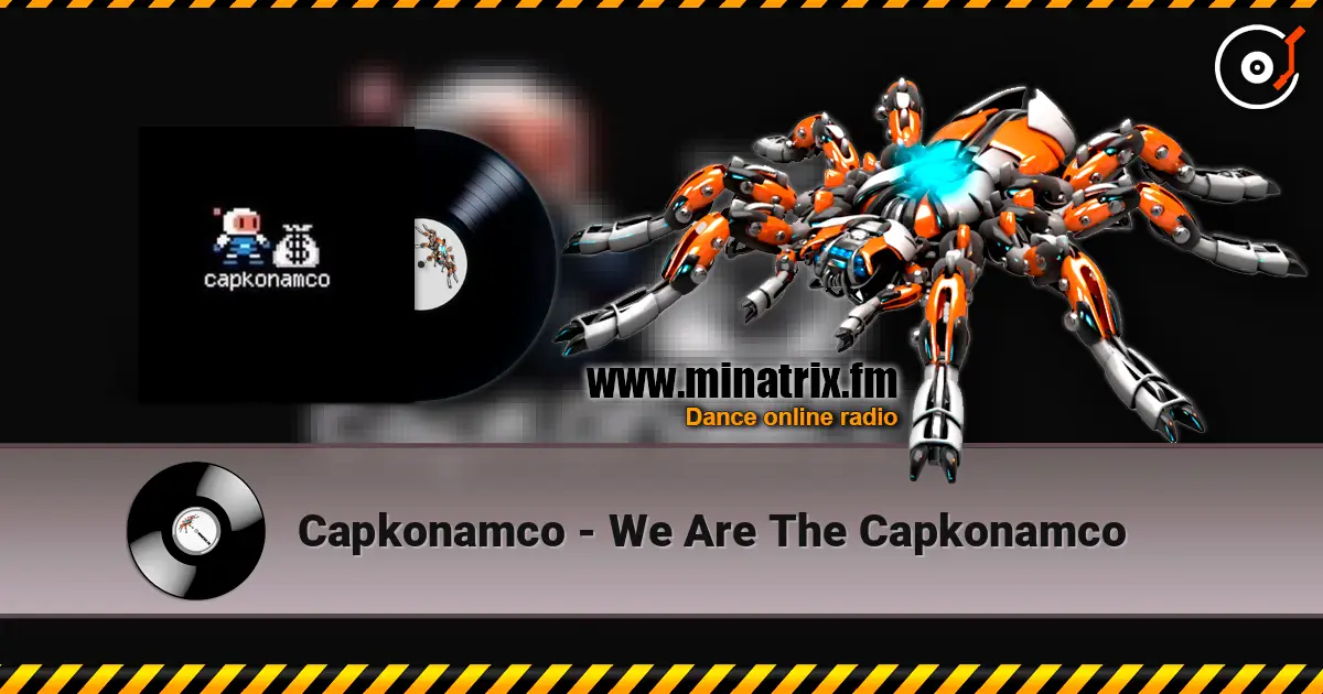 Capkonamco - We Are The Capkonamco слухати онлайн у високій якості | Minatrix.FM