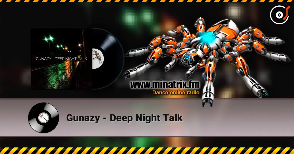Gunazy - Deep Night Talk слухати онлайн у високій якості | Minatrix.FM