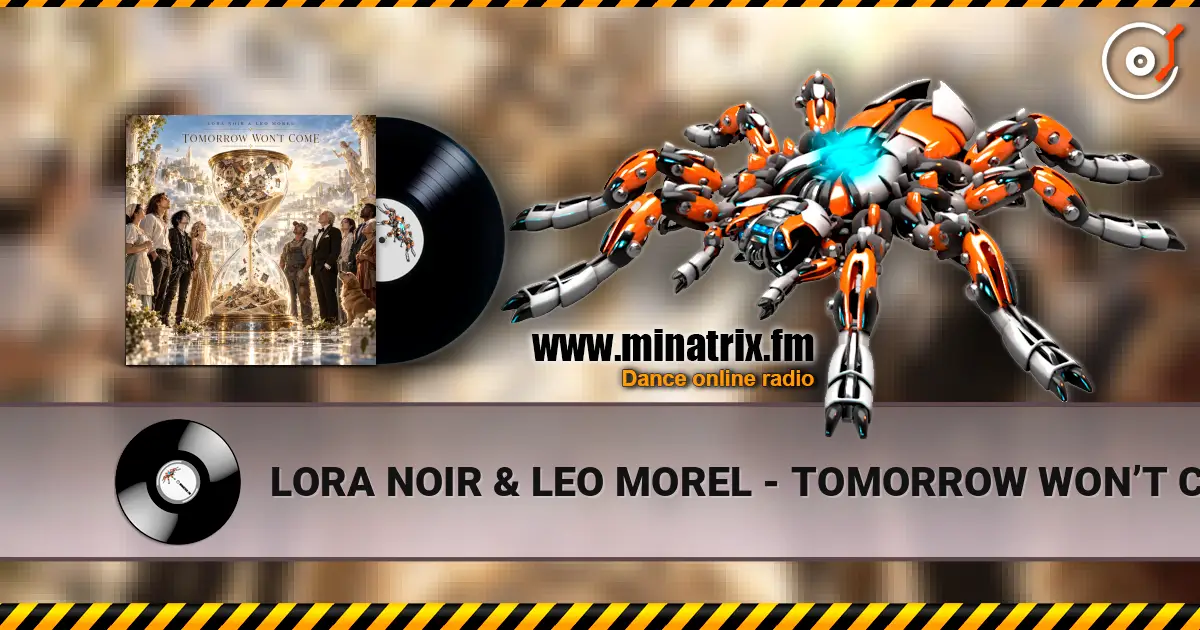 LORA NOIR & LEO MOREL - TOMORROW WON’T COME слухати онлайн у високій якості | Minatrix.FM