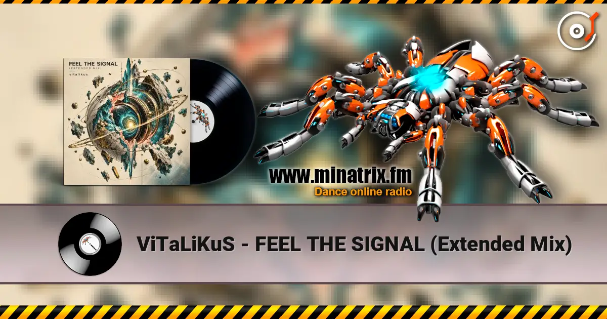ViTaLiKuS - FEEL THE SIGNAL (Extended Mix) слухати онлайн у високій якості | Minatrix.FM
