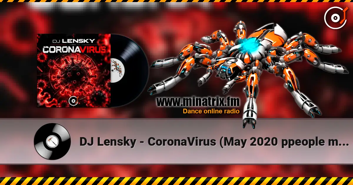 DJ Lensky - CoronaVirus (May 2020 ppeople mix) слухати онлайн у високій якості | Minatrix.FM