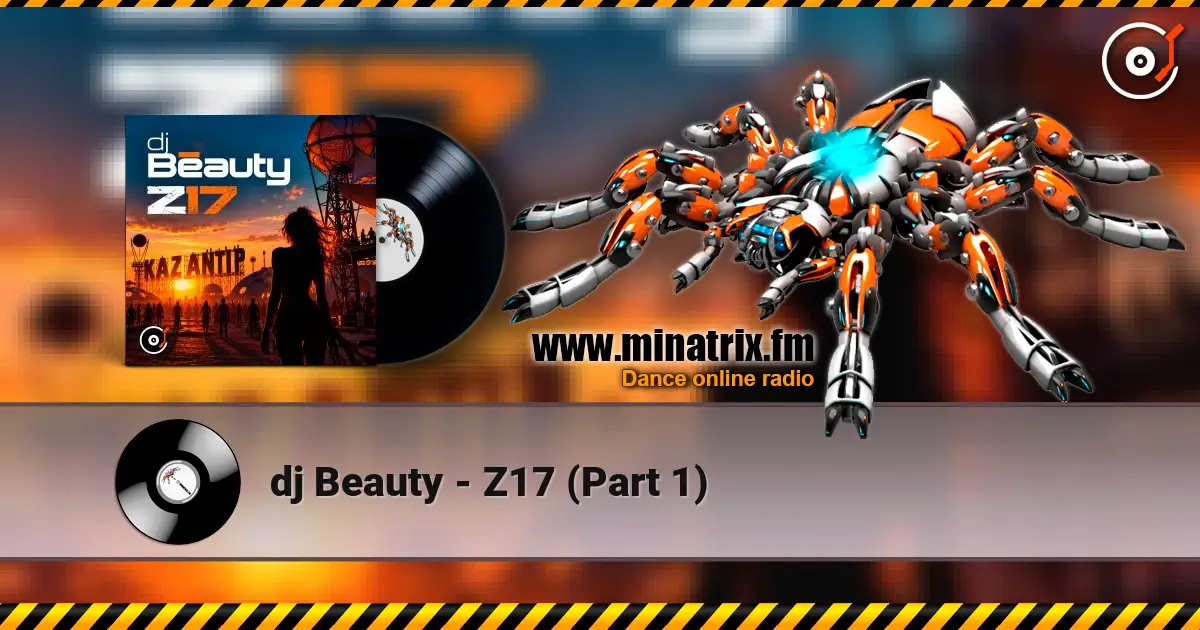 dj Beauty - Z17 (Part 1) слухати онлайн у високій якості | Minatrix.FM