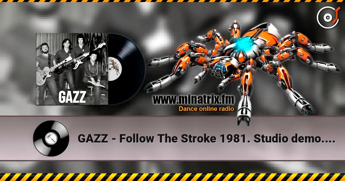 GAZZ - Follow The Stroke 1981. Studio demo. Remastered 1997 & 2026 слухати онлайн у високій якості | Minatrix.FM